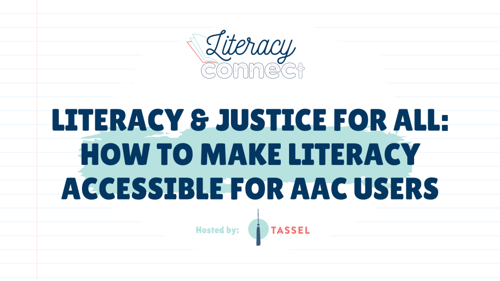 Literacy & Justice For All: How To Make Literacy Accessible For AAC ...